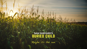 Buried Child, 40 Years Later by Gary Brame, Director
