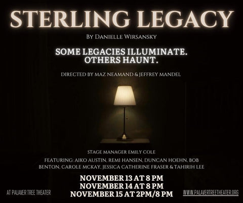 STERLING LEGACY (a play by Danielle Wirsansky)